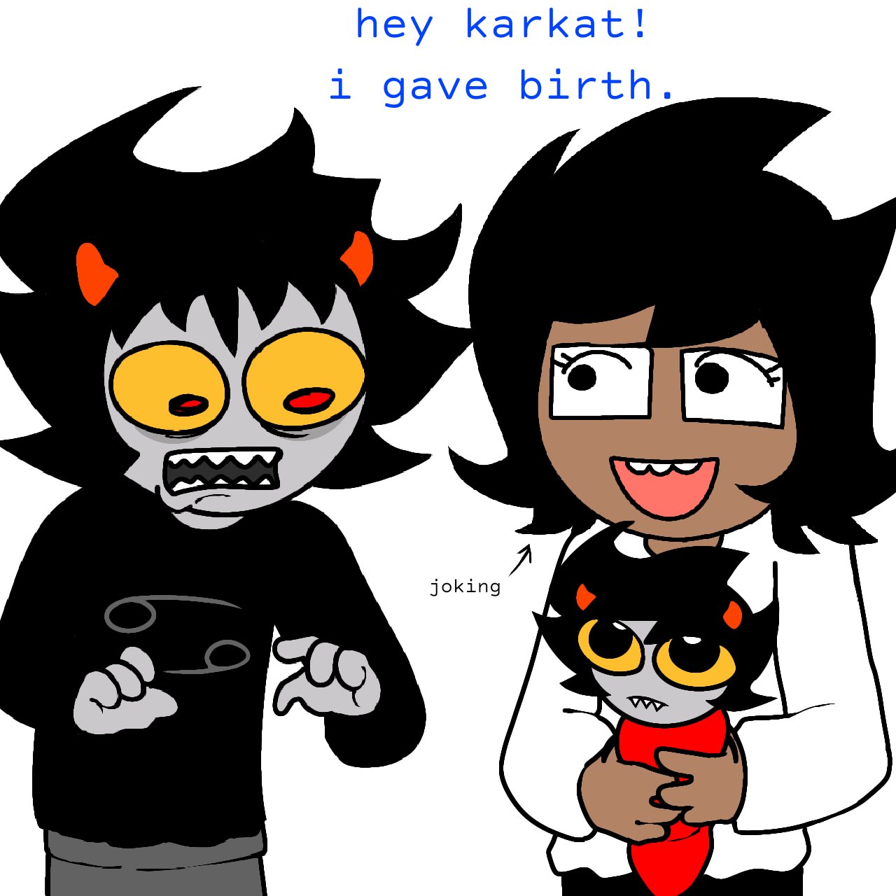 2_horns 4_fingers alien big_eyes black_bottomwear black_clothing black_pants black_shirt black_topwear bottomwear brown_body brown_skin clothed clothing crabccakes dialogue english_text eyelashes eyewear female fingers glasses grey_body grey_bottomwear grey_clothing grey_pants grey_skin group hi_res holding_baby homestuck horn human humanoid john_egbert joking june_egbert karkat_vantas lies male mammal ms_paint_adventures nude open_mouth pants rectangular_glasses red_body red_eyes sharp_teeth shirt shocked simple_background teeth text topwear trans_(lore) trans_woman_(lore) trio troll_(homestuck) webcomic white_background white_clothing white_shirt white_topwear yellow_sclera