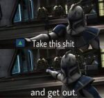  clone clone_trooper clone_wars human humanoid humor humor_i_guess low_res male mammal meme solo star_wars:_the_clone_wars take_this_shit_and_get_out_meme 