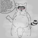  anthro balls belly big_balls big_belly big_penis blush bodily_fluids comic_sans dialogue genitals huge_balls huge_penis male mammal monochrome moobs musk_clouds nude overweight penis procyonid raccoon simple_background solo sweat sweaty_balls sweaty_belly sweaty_genitalia synaheav text 