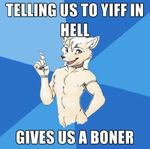  advice_animal male solo the_truth yiff_in_hell 