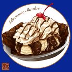  artist_logo brownie_(food) cherry chocolate_syrup food food_focus food_name fruit highres ice_cream no_humans original sundae syrup whipped_cream yuki00yo 