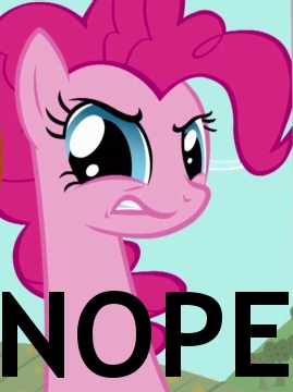 english_text equine female feral friendship_is_magic horse image_macro long_neck mammal meme my_little_pony nope pinkie_pie_(mlp) pony reaction_image screen_cap screencap sorry_for_not_tagging_this_right_away text