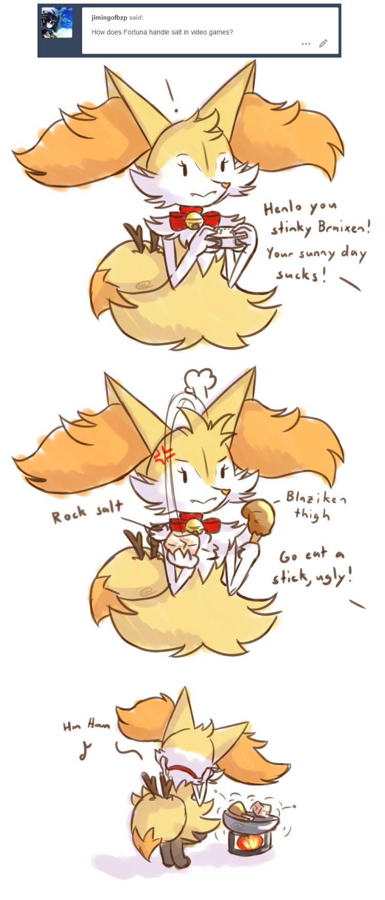 ! &lt;3 2017 3_fingers angry anthro ask_blog bell black_body black_fur braixen canid canine chicken_meat controller cooking cross-popping_vein cute_fangs dialogue digital_media_(artwork) dipstick_tail english_text eyelashes fan_character fangs female fingers food fortuna_(unknownlifeform) fur game_controller gaming heart_nose hi_res holding_controller holding_food holding_object inner_ear_fluff jingle_bell mammal meat multicolored_tail musical_note neck_bow nintendo orange_body orange_fur playing_videogame pok&eacute;mon pok&eacute;mon_(species) roast_chicken_leg salt shadow simple_background solo standing stick text tuft tumblr unknownlifeform vein vertical_bar_eyes video_games white_body white_fur yellow_body yellow_fur