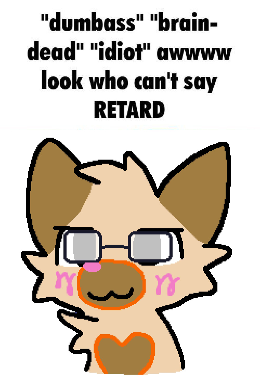 :3 ableist_slur absurd_res ambiguous_gender anthro blush brown_ears brown_muzzle caption caption_box cheek_tuft chest_tuft digital_media_(artwork) domestic_cat eyewear facial_tuft felid feline felis fluffy glasses half-closed_eyes harley_(harleythefunny) harleythefunny_(artist) head_tuft heart_(marking) hi_res highlights_(coloring) mammal meme microsoft_paint narrowed_eyes orange_highlights pink_blush pink_nose pixel_(artwork) shitpost slur solo solo_focus solo_in_panel tan_body thick_lines toony_expression tuft