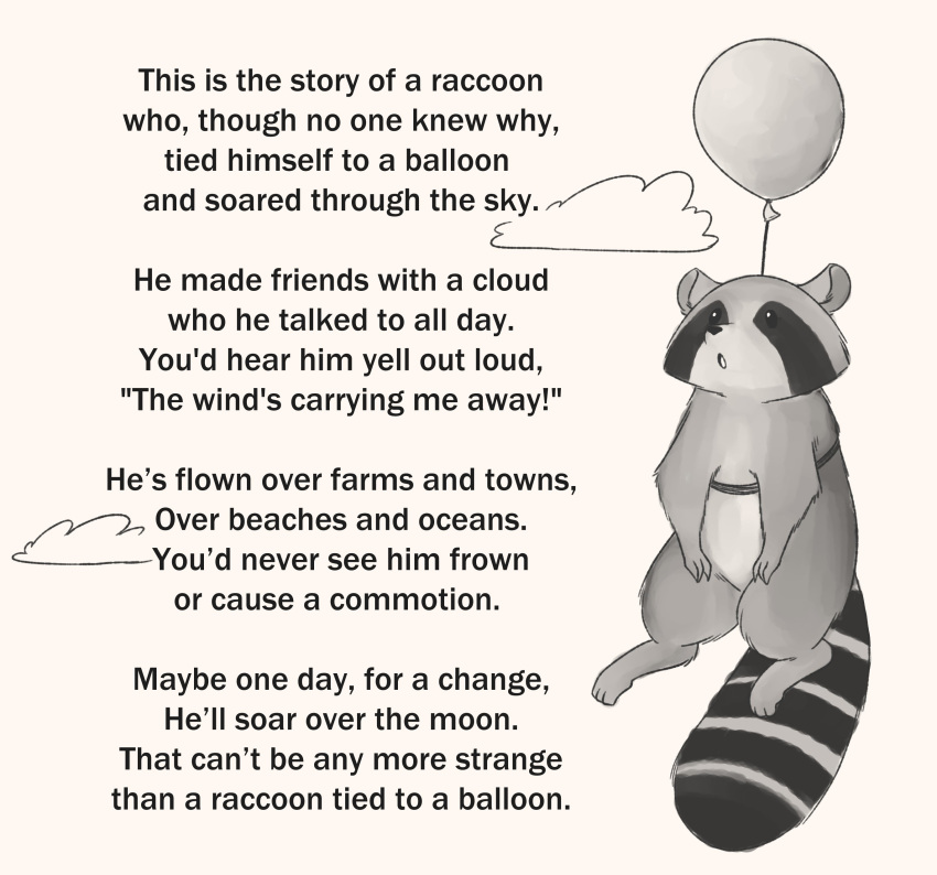absurd_res ambiguous_gender balloon cloud english_text feral flying greyscale hi_res mammal monochrome poetry procyonid raccoon striped_tail stripes text wall_of_text whygena