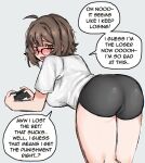  1girl ahoge aki_(snale) ass bent_over blush brown_eyes brown_hair controller from_behind game_controller glasses looking_at_viewer messy_hair original pants shirt short_hair short_shorts shorts snale speech_bubble tight tight_pants white_background white_shirt 