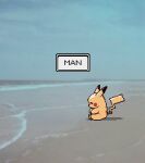  beach commentary dialogue_box english_text from_side full_body kam2d looking_down man_(meme) meme no_humans ocean outdoors parody pikachu pokemon pokemon_(creature) sad sitting solo symbol-only_commentary 
