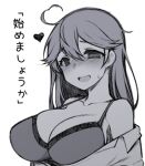  1girl ahoge blush bra breasts commentary_request greyscale heart heart_ahoge kantai_collection large_breasts looking_at_viewer lowres monochrome nose_blush one-hour_drawing_challenge open_mouth shirt_partially_removed solo translation_request underwear upper_body ushio_(kancolle) yuki_to_hana 