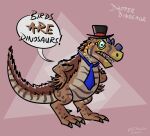  2023 4_fingers 4_toes annoyed anthro blue_necktie brown_body brown_feathers brown_scales ceratosaurid ceratosaurus classy clothing dated dialogue dinosaur educational eyewear facial_horn fancy_clothing feathers feet fingers hat headgear headwear horn monocle monocle_only mostly_nude necktie necktie_only nose_horn open_mouth reptile scales scalie signature speech_bubble spinopsys theropod toes top_hat top_hat_only 