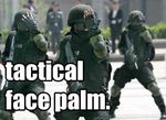  facepalm funny gloves helmet human humor mammal reaction_image swat_team tactical unknown_artist weapon 