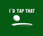  ball funny golf green i&#039;d_tap_that lol t-shirt 