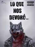 3:4 absurd_res anthro blood bodily_fluids canid canine canis cover cover_art cover_page english_text fur gore grey_body grey_fur hi_res limbo6_6 lo_que_nos_devoro male mammal solo text white_eyes