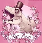  ambiguous_gender classy cup dinosaur eyewear feral gentleman hat hugglemistress humor monocle open_mouth pink_theme pun scalie solo tea top_hat tyrannosaurus_rex 