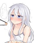  bangs bare_shoulders blue_eyes blush camisole chopsticks commentary_request feeding food hair_between_eyes hibiki_(kantai_collection) highres kantai_collection long_hair neit_ni_sei plate pov_feeding saliva sidelocks silver_hair solo translated trembling 
