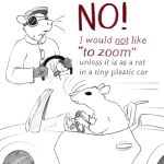  1:1 2020 ambiguous_gender anthro black_and_white car clothing coat driving english_text eyewear hat headgear headwear humor jads_l_rutan mammal monochrome motion_lines murid murine rat rodent simple_background solo sunglasses text topwear vehicle whiskers white_background 