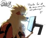  ! &lt;3 ... 2021 absurd_res ambiguous_gender arcanine artca9 artist biped black_clothing black_markings black_nose black_shirt black_text black_topwear blonde_hair blonde_mane blue_eyes bodily_fluids canid canine cheek_tuft chest_tuft chin_tuft clothed clothing crimson_(artca9) dialogue digital_drawing_(artwork) digital_media_(artwork) digital_pen drawing drawing_pen drawing_tablet dripping drooling duo english_text eyebrows facial_tuft fan_character female feral fingers fluffy fluffy_chest fur fur_markings fur_tuft hair hi_res holding_object holding_pen honey_(artca9) human inner_ear_fluff light lighting long_hair looking_at_another looking_up mammal mane markings monitor motion_lines multicolored_body multicolored_fur neck_tuft nintendo nude number object_in_mouth open_mouth open_smile orange_body orange_fur pattern_clothing pattern_shirt pattern_topwear pok&eacute;mon pok&eacute;mon_(species) quadruped red_clothing red_eyes red_shirt red_tongue red_topwear saliva saliva_drip screen shaded shirt side_view simple_background sketch smile snout standing striped_clothing striped_shirt striped_topwear stripes tablet_pen talking_to_viewer tan_body tan_fur tan_mane teeth text three-quarter_view tongue topwear tuft video_games watermark white_background white_text wide_eyed yellow_body yellow_fur 