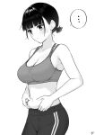  ... 1girl absurdres bangs bare_arms bare_shoulders belly_grab blush breasts cleavage closed_mouth collarbone eyebrows_visible_through_hair greyscale highres large_breasts low_ponytail monochrome navel original pants ponytail short_hair solo spoken_ellipsis sports_bra sweatpants takenoko_no_you weight_conscious 